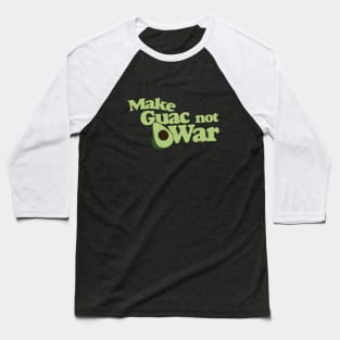 Make Guac not War Baseball T-Shirt